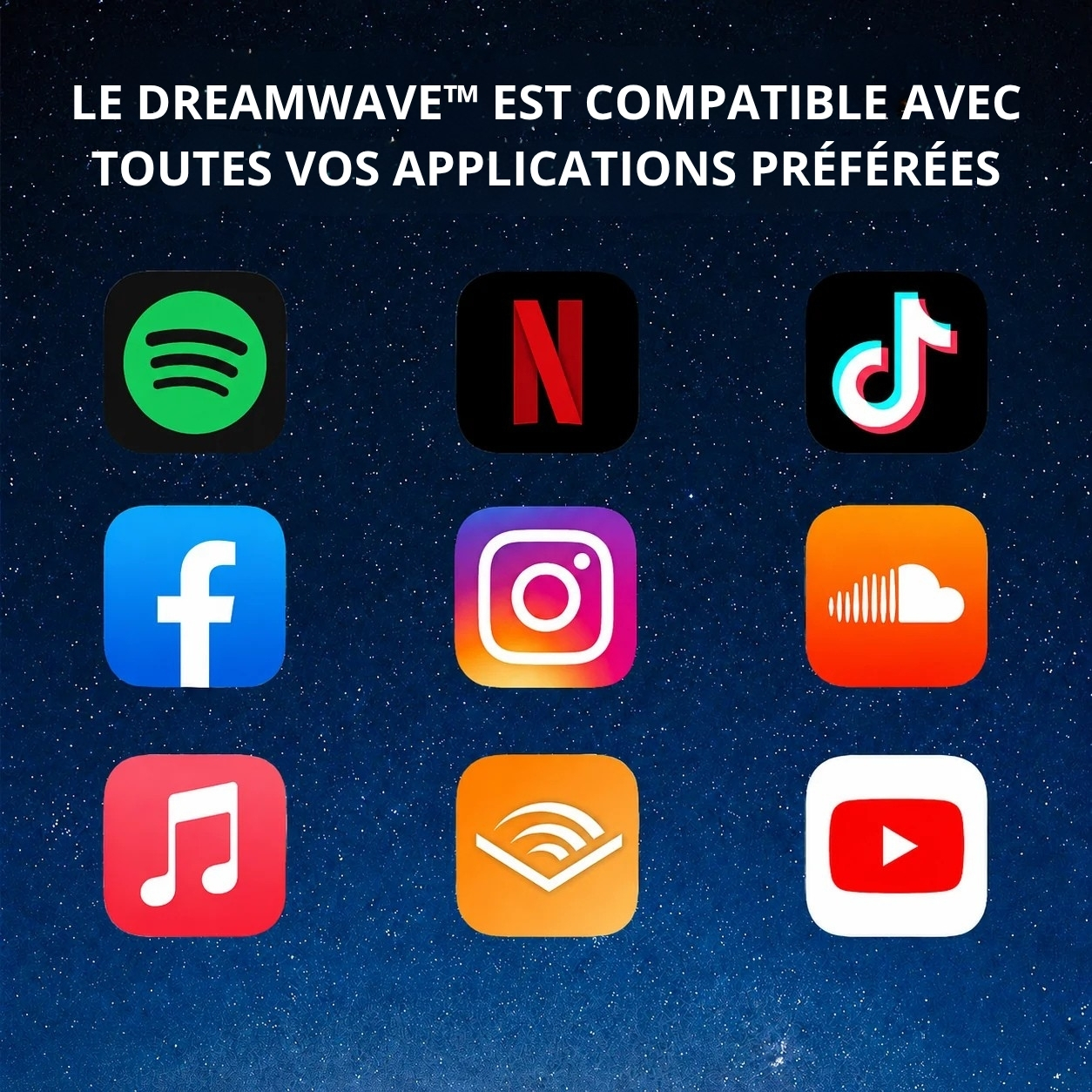 DreamWave compatible avec toutes vos applications